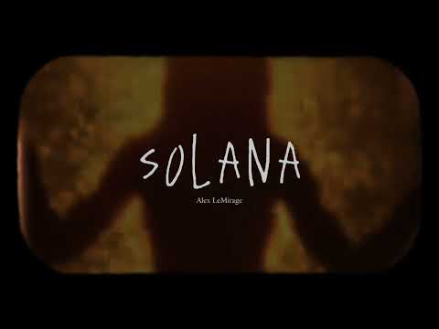 Alex LeMirage – SOLANA