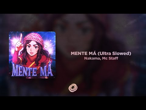 Nakama, Mc Staff - MENTE MÁ (Ultra Slowed) Mp3 Free Download